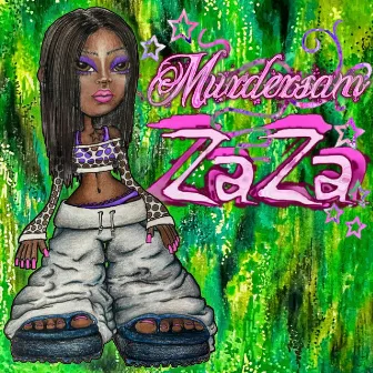 Zaza by MURDERSAM!