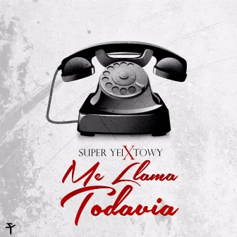 Me Llama Todavia (feat. Towy) by Super Yei