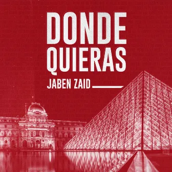 Donde Quieras by Jaben Zaid