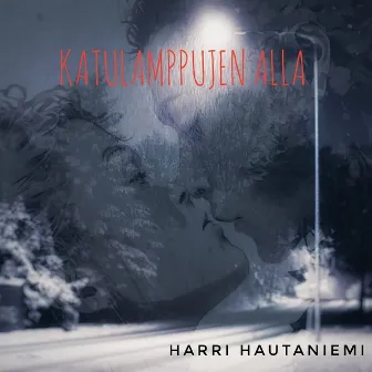 Katulamppujen alla by Harri Hautaniemi