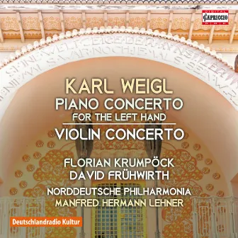 Weigl: Piano Concerto for the Left Hand in E-Flat Major & Violin Concerto in D Major by Norddeutsche Philharmonie Rostock