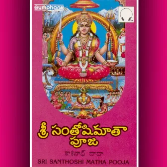 Sri Santhoshi Matha Pooja by Kasinath Tataa