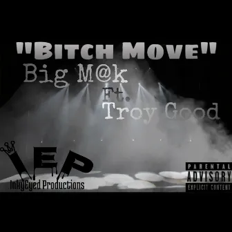 Bitch Move by Big M@k