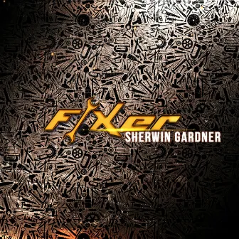 Fixer by Sherwin Gardner