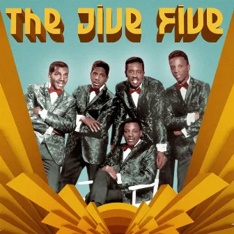 Presenting the Jive Five by The Jive Five