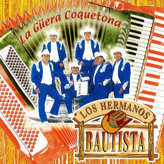 La Guera Coquetona by Los Hermanos Bautista