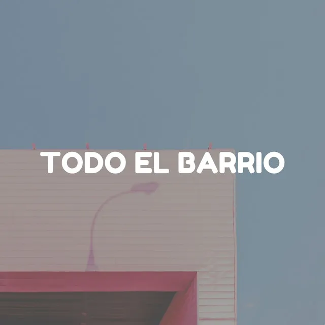 Todo el Barrio