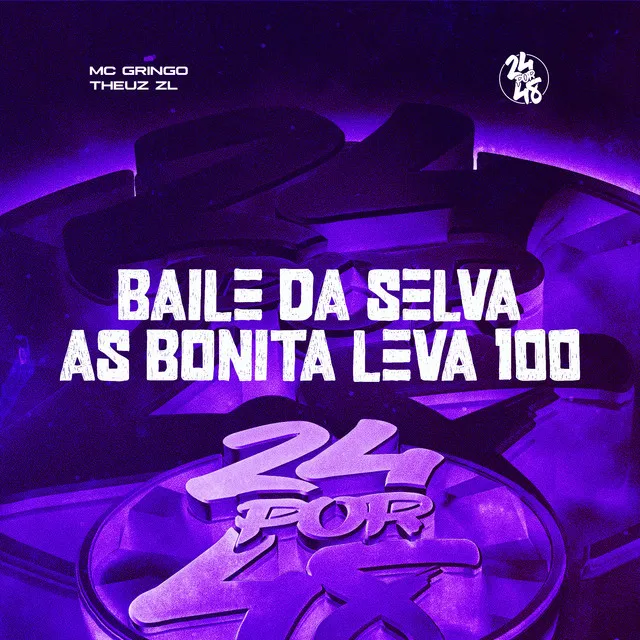 Baile da Selva - As Bonita Leva 100