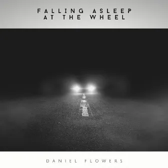 Falling Asleep at the Wheel (Arr. for Guitar) by Daniel Flowers