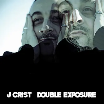 Double Exposure by J Crist