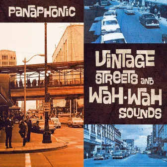 Vintage Streets and Wah-Wah Sounds by Panaphonic