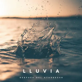 Lluvia: Después Del Atardecer by Canciones para Bebes Y Musica Para Bebe