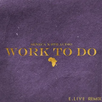 WORK TO DO (Remix) by Seneca