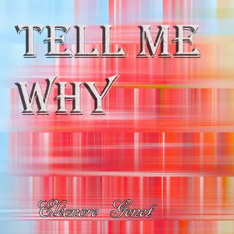 Tell Me Why by Eléonore Genet