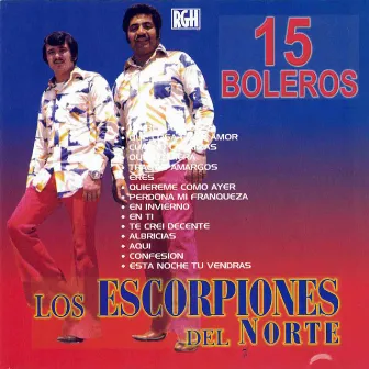 15 Boleros by Los Escorpiones Del Norte