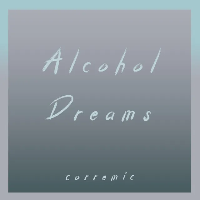 Alcohol Dreams