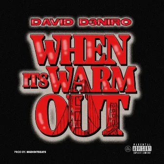 When It's Warm Out by DAviD D3NIRO