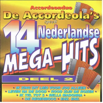 Spelen 14 Nederlandse Mega Hits...Deel 2 by De Accordeola's