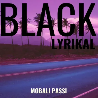 Mobali passi by BLACK LYRIKAL