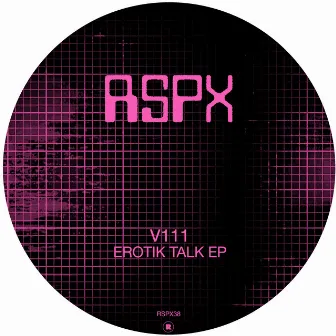 Erotik Talk EP by V111