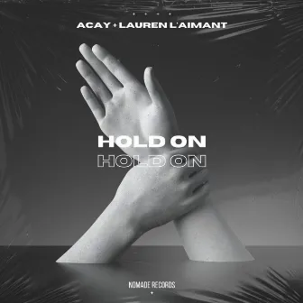 Hold On by ACAY