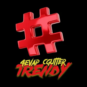 Trendy by C Gutter