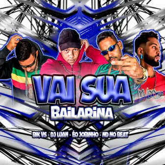 Vai Sua Bailarina by Eo Jobinho