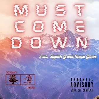 Must Come Down by Johnny Merk