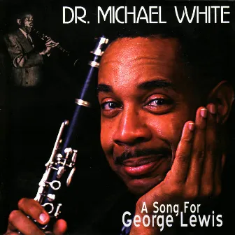 A Song For George Lewis by Dr. Michael White