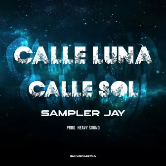 Calle Luna Calle Sol by Sampler Jay