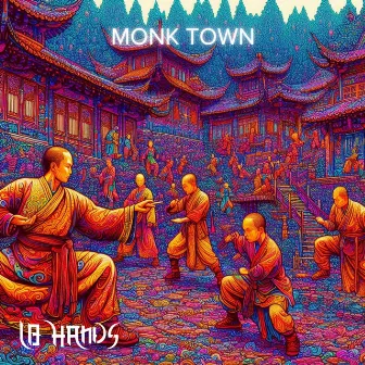 Monk Town by 18 Hands