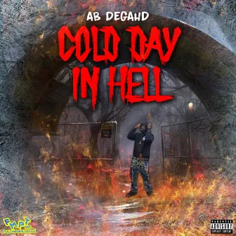 Cold Day in Hell by Ab Degahd