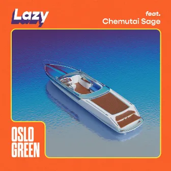 Lazy by Oslo Green