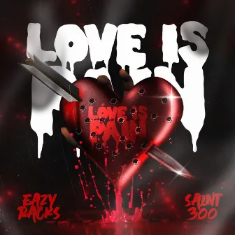 Love Is Pain by Saint300