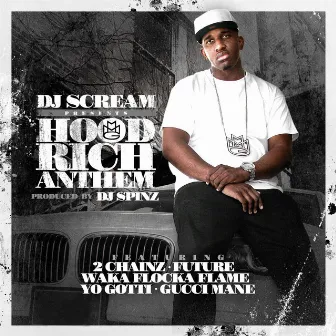 Hood Rich Anthem (feat. 2 Chainz, Future, Waka Flocka Flame, Yo Gotti & Gucci Mane) by DJ Scream