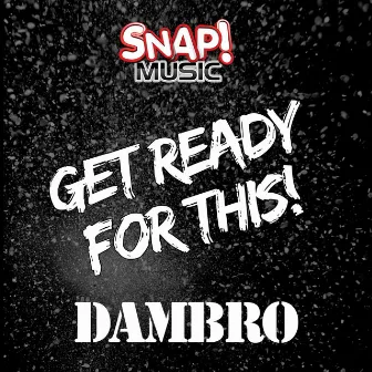 Get Ready For This by Dambro