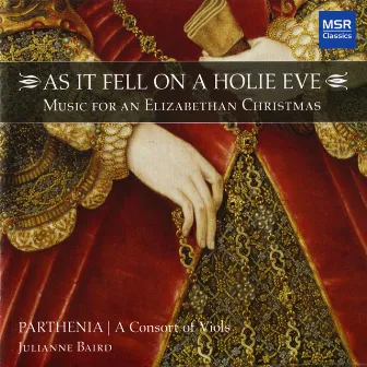 As It Fell on a Holie Eve - Music for an Elizabethan Christmas by Parthenia / A Consort of Viols