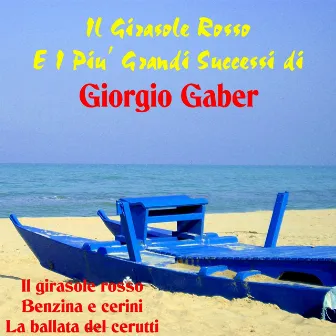 Il Girasole Rosso E I Piu' Grandi Successi Di Giorgio Gaber by Giorgio Gaber