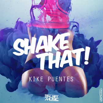 Shake That by Kike Puentes