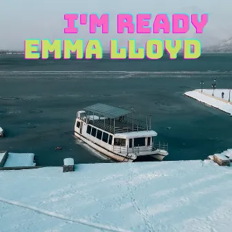 I'm Ready by Emma Lloyd