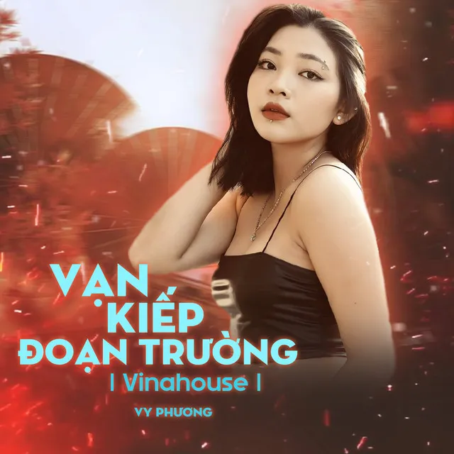 Vạn Kiếp Đoạn Trường - Beat Vinahouse