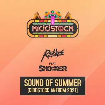 Sounds of Summer (Kiddstock Anthem 2021) by Reklus