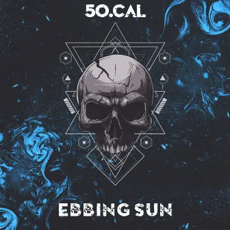 Ebbing Sun by 50.Cal