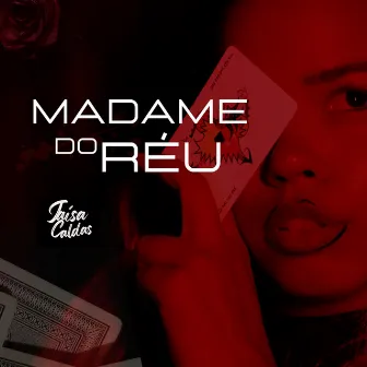 Madame do Réu by Jaísa Caldas