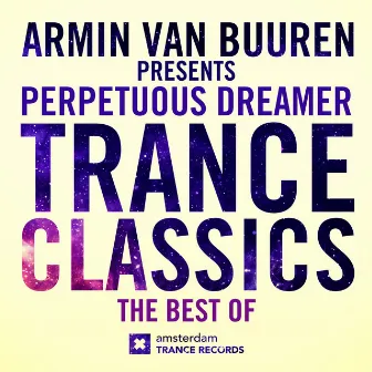 Trance Classics - The Best Of by Perpetuous Dreamer