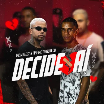 Decide Aí by MC Tiaguin Cb