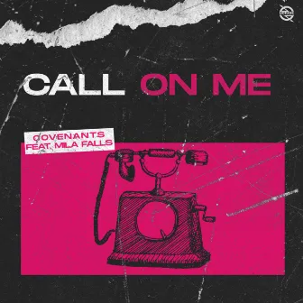 Call on Me by Covenants