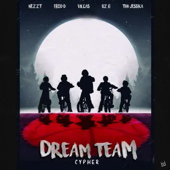 Dream Team Cypher by Nezzt