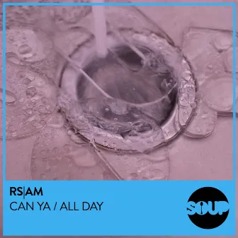 Can Ya / All Day by RS|AM