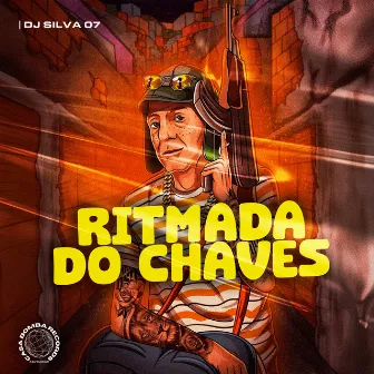 Ritmada do Chaves by DJ Silva 07